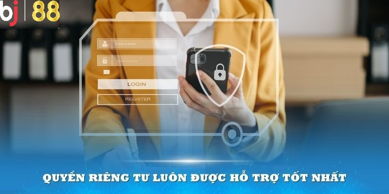 Quyền riêng tư luôn được cập nhật và hỗ trợ 