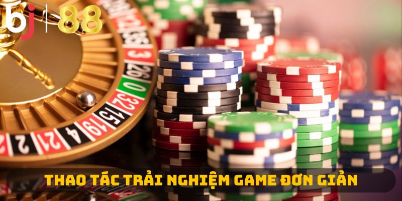 Thao tác trải nghiệm game đơn giản 