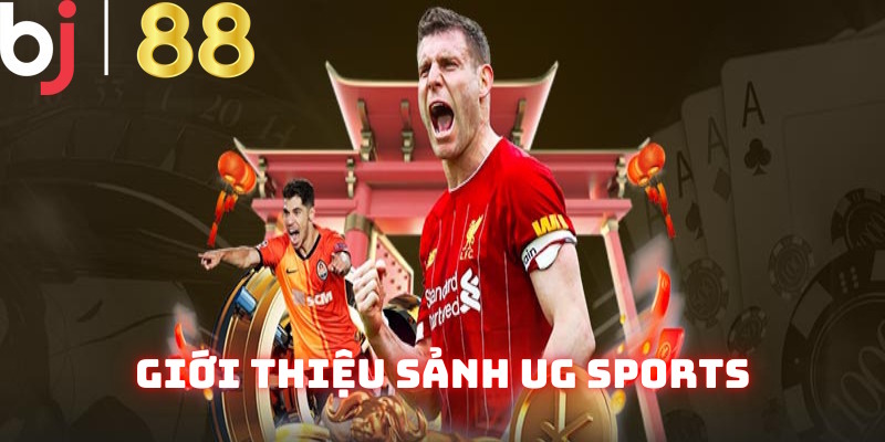 Điểm tin chính về nền tảng UG Sports