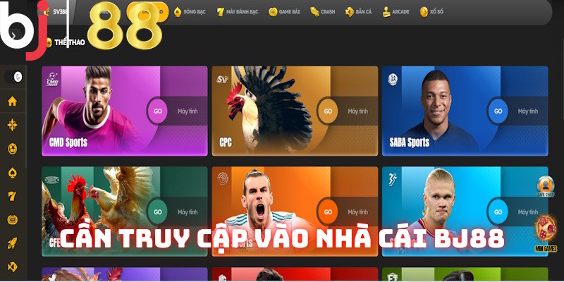 Trước tiên cá nhân cần truy cập vào nhà cái